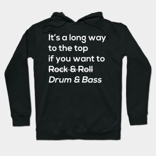 It's a long way Drum & bass Hoodie